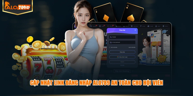 Cập nhật link đăng nhập ALO789 an toàn cho hội viên