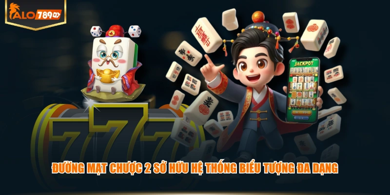 Đường Mạt Chược 2 sở hữu hệ thống biểu tượng đa dạng