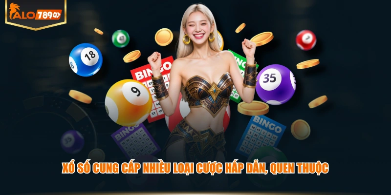 Xổ số cung cấp nhiều loại cược hấp dẫn, quen thuộc